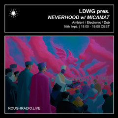 NEVERHOOD#09 w/ Micamat