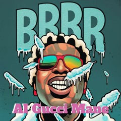 Gucci Mane AI - Brrr