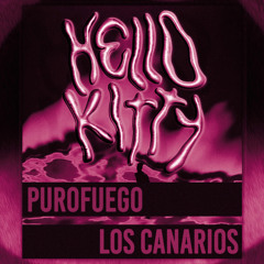 HeLLo KiTTy EP (Los Canarios x Purofuego)