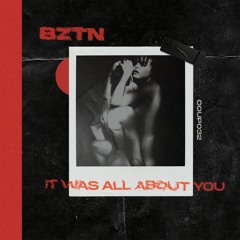 PREMIERE | BZTN - It Was All About You [COUP032]