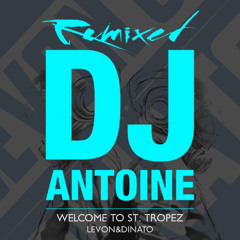 DJ Antoine - Welcome to St. Tropez (Levon&Dinato Electro Remix 2026)