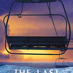 VIEW KINDLE 📝 The Last Chairlift by  John Irving [EBOOK EPUB KINDLE PDF]