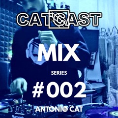 CATCAST - MIX SERIES #002