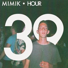 MIMIK HOUR 39