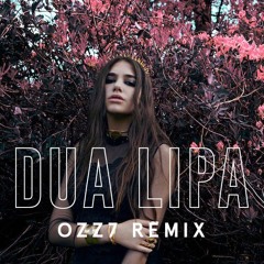 Dua Lipa - Be The One (OZZ7 Remix)