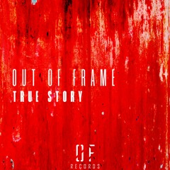 Out of Frame - True Story EP