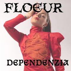 [PREMIERE] Floeur - DependenZia