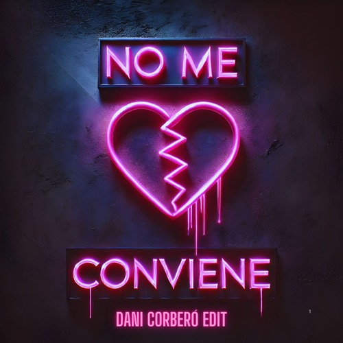 Dani Corberó - No Me Conviene [FREE DOWNLOAD]