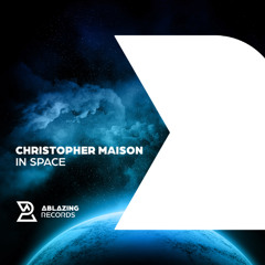 Christopher Maison - In Space (Extended Mix) [Ablazing]