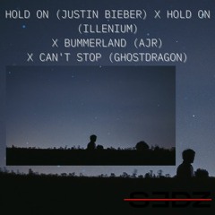 Justin Bieber x Illenium x AJR x GhostDragon - Hold on x Bummerland x Can't Stop - [SEDZ EDIT]