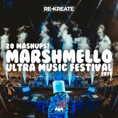 MARSHMELLO ULTRA MUSIC FESTIVAL 2019 [ALL 20 MASHUPS FROM THIS SET!]