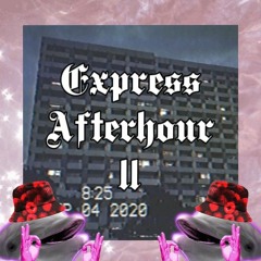 Express Afterhour II