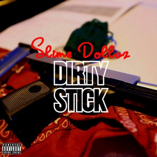 Slime Dollaz - Dirty Stick