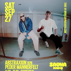 Abstraxion b2b Peder Mannerfelt - SAUNA RADIO September 27, 2025