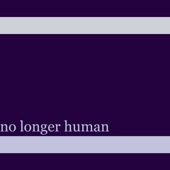 no longer human - AZALI