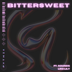 Bittersweet (feat. Sounds Like Lily)