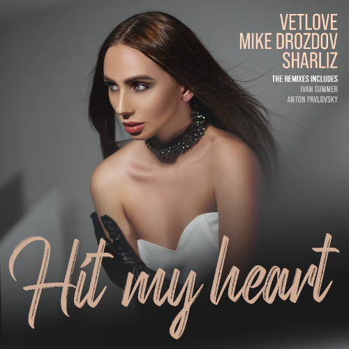 Copy of VetLove, Mike Drozdov, Sharliz - Hit My Heart