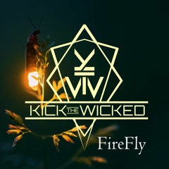 FIREFLY by Kick the Wicked