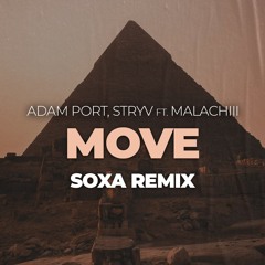 Adam Port, Stryv feat. Malachiii - Move (SOXA Remix) [PITCHED DOWN FOR SC]