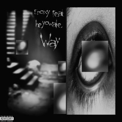 Enoxy ft heyowake - Way