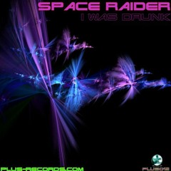 Space Raider - I Was Drunk *OUT NOW*