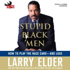 ❤pdf Stupid Black Men: How to Play the Race Card - and Lose