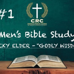 #1 BIBLE STUDY ELDER ROCKY - "GODLY WISDOM"