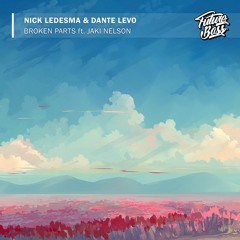 Nick Ledesma & Dante Levo - Broken Parts Ft. Jaki Nelson [Future Bass Release]