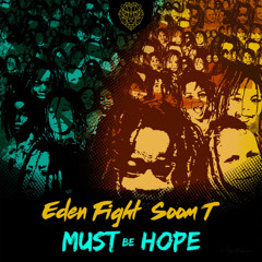 Must Be Hope - Eden Fight feat. Soom T