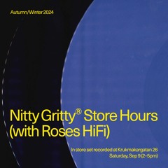 Nitty Gritty Store hours - Roses HiFi