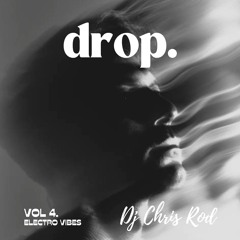 Dj Chris Rod "DROP." - Vol.4 "Electro vibes"
