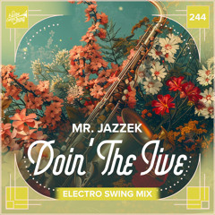 Mr. Jazzek - Doin' The Jive (Electro Swing Mix) // Electro Swing Thing 244