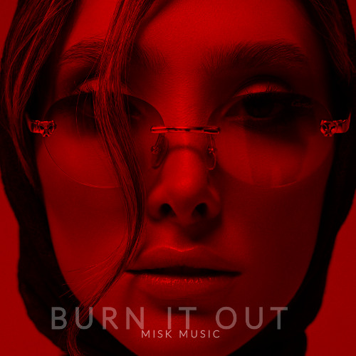 Misk - Burn It Out