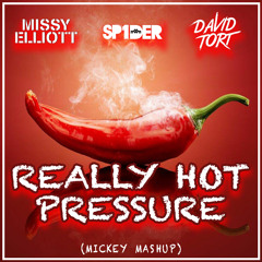 Missy Elliot Vs. SP1DER & David Tort  - Really Hot Pressure (Mickey Mashup)