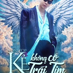 Nonstop - Vietmix Tặng Fan - Kẻ Không có trái Tim - Dj kenbjn Remix