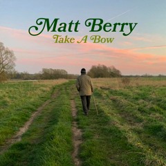 Matt Berry - Take A Bow
