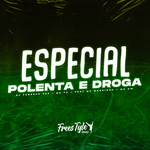 Especial Polenta E Droga (Eletrofunk) [feat. MC MAGRINHO & Mc Gw]