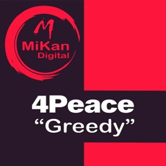 4Peace - Greedy