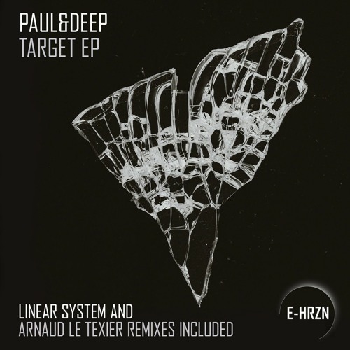[PREMIERE] | Paul&Deep - Target (Arnaud Le Texier Remix)  [EHRZN0007]