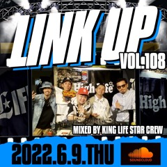 LINK UP VOL.108 MIXED BY KING LIFE STAR CREW & JIGGY ROCK & CLIMBER