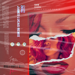 Rihanna - S&M (James Lucas Remix)