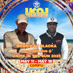 DJ Merrix ft MC Blacka @ Unity in the Sun 2025 - Rec @ Mojo's in Kavos, Corfu - 16-05-25