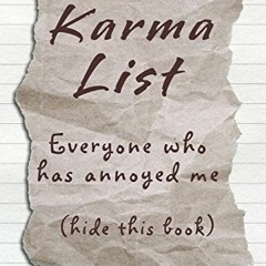 [ACCESS] EBOOK EPUB KINDLE PDF Karma List: Everyone who has annoyed me | Plot your Revenge by  Reven