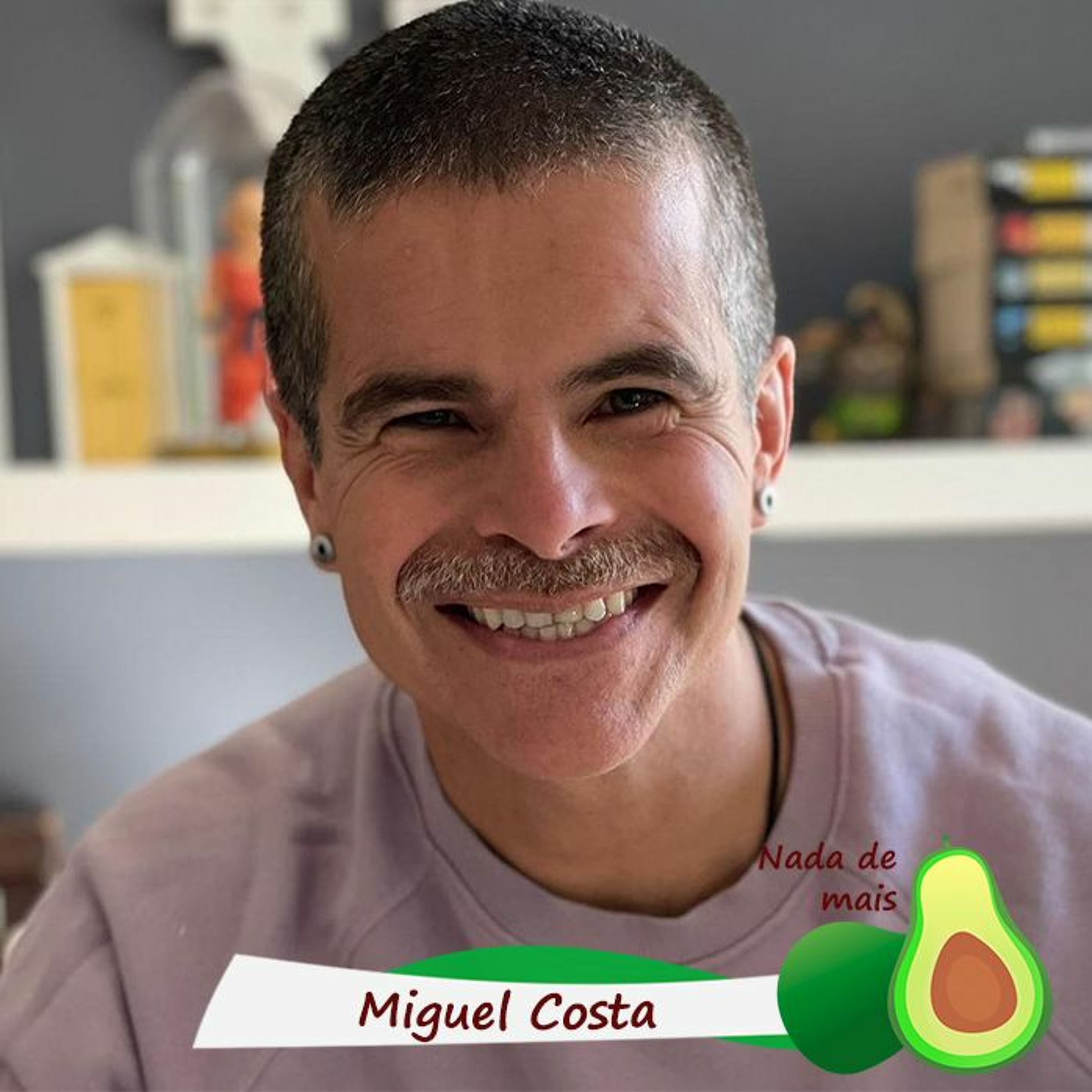 Nada de mais #3.18 - Miguel Costa