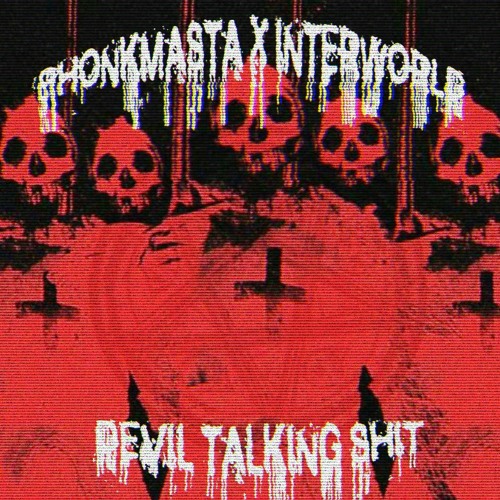 DEVIL TALKING SHIT w/ INTERWORLD