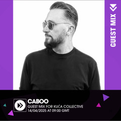 #203 Caboo - Select UK (Kuca Collective) 2025 Melodic Techno