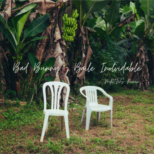 Bad Bunny - Baile Inolvidable (MRTNS Extended Remix)
