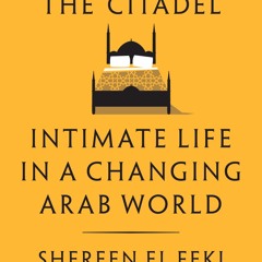 [epub Download] Sex and the Citadel BY : Shereen el Feki