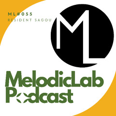 MelodicLab Podcast 055  ◊ Resident Sagou ◊