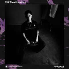 ZUZANAH invites: AVRAXAS